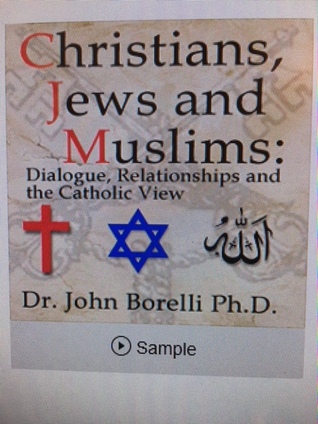 Christians, Jews and Muslims: Dialogue, Relationship and the Catholic View