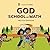God School and Math