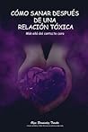 Cómo Sanar Después de Una Relación Tóxica: Más Allá del Contacto Cero