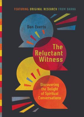 The Reluctant Witness: Discovering the Delight of Spiritual Conversations