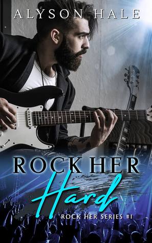 Rock Her Hard (Rock Her, #1)