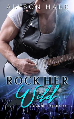 Rock Her Wild (Rock Her #2)