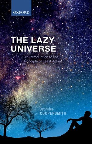 The Lazy Universe: An Introduction to the Principle of Least Action (Hardcover)