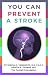You Can Prevent a Stroke