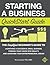 Starting a Business QuickStart Guide: The Simplified Beginner's Guide to Launching a Successful Small Business, Turning Your Vision into Reality, and Achieving Your Entrepreneurial Dream