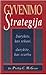 Gyvenimo strategija. Darykite, kas sekasi, darykite, kas svarbu