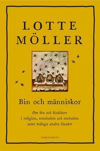Bin och människor: om bin och biskötare i religion, revolution och evolution samt många andra bisaker
