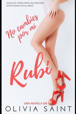No Cambies Por M�, Rub�: Novela Rom�ntica