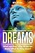 DREAMS: What are they? Why ...