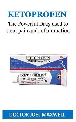 Ketoprofen: The Powerful Drug Used to Treat Pain and Inflammation