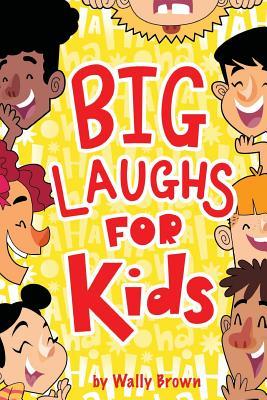 Big Laughs For Kids: My First Joke Book For Boys and Girls Ages 5-7