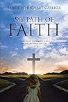 My Path Of Faith by Barbie Schuchart-Carlisle
