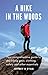 A Hike in the Woods: Your C...