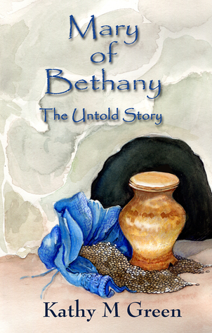 Mary of Bethany The Untold Story