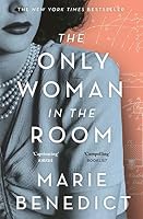 The Only Woman in the Room by Marie Benedict