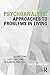 Psychoanalytic Approaches to Problems in Living: Addressing Life's Challenges in Clinical Practice (Psychoanalysis in a New Key Book Series)