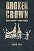 Broken Crown: Ancient Trage...