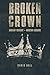 Broken Crown by Chris Bell