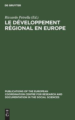 Le développement régional en Europe (Publications of the European Coordination Centre for Research and Documentation in the Social Sciences, 2) (French Edition)
