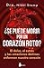 ¿Se puede morir de un corazón roto?: El dolor, el estrés y las emociones dañinas enferman nuestro corazón (Spanish Edition)