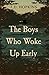 The Boys Who Woke Up Early:...