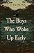 The Boys Who Woke Up Early: A Novel