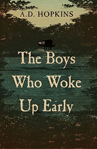 The Boys Who Woke Up Early: A Novel