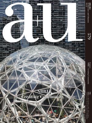 a+u 18:12, 579: NBBJ - Creating Community (A+U, 579)