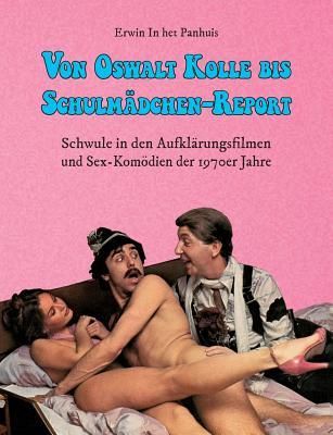 Von Oswalt Kolle Bis Schulmädchen-Report (German Edition)