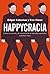 Happycracia: Cómo la cienci...