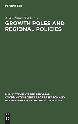 Growth Poles and Regional Policies: A Seminar (Publications of the European Coordination Centre for Research and Documentation in the Social Sciences, 3)