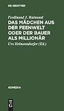 Das Mädchen aus der Feenwelt oder Der Bauer als Millionär: Romantisches Originalzaubermärchen mit Gesang in drei Aufzügen (Komedia, 11) (German Edition)