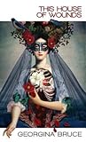 This House of Wounds