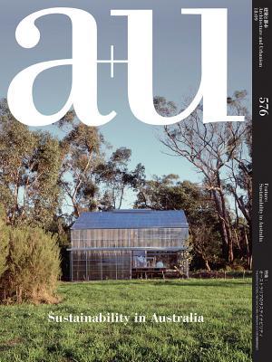 a+u 18:09, 576: Sustainability in Australia (Architecure and Urbanism 2018:09, 576) (English and Japanese Edition)