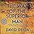 The Way of the Superior Man by David Deida