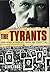 The Tyrants: 2500 Years Of Absolute Power And Corruption