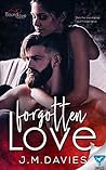 Forgotten Love by J.M.   Davies