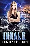 Inhale by Kendall Grey