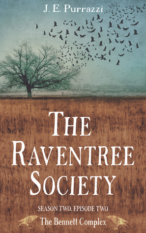 The Raventree Society S2E2 The Bennett Complex (The Raventree Society 2B)