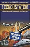 I conquistatori:la svendita dell'italia e del Sud Europa nell'era della Crisi