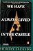 We Have Always Lived in the Castle