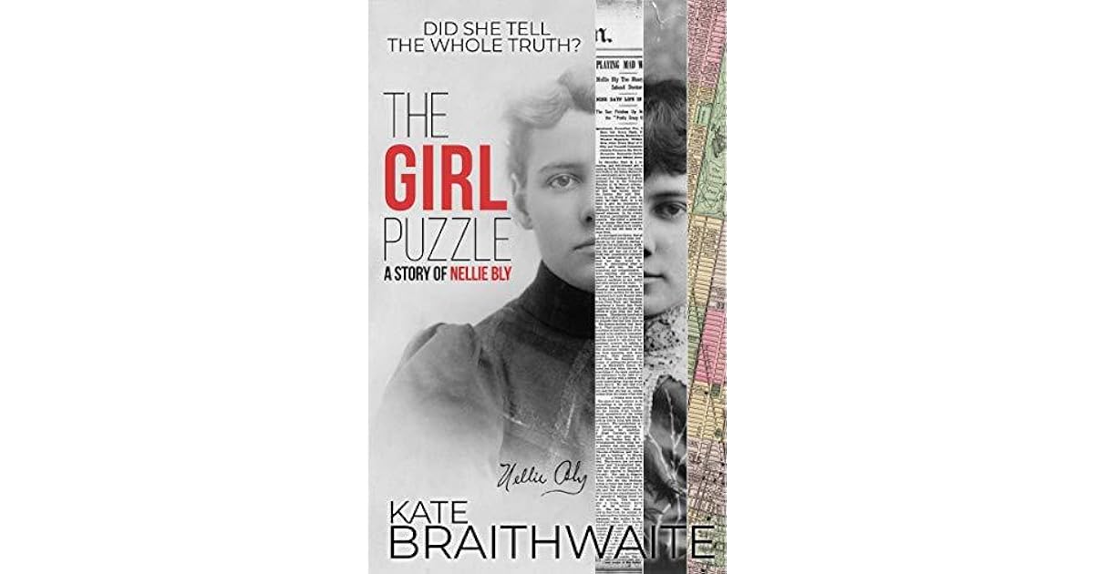 The Girl Puzzle: A Story of Nellie Bly by Kate Braithwaite