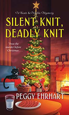 Silent Knit, Deadly Knit (Knit & Nibble Mystery #4)