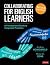 Collaborating for English Learners: A Foundational Guide to Integrated Practices