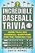Incredible Baseball Trivia: More Than 200 Hardball Questions for the Thinking Fan