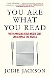 Book cover for You Are What You Read: Why changing your media diet can change the world