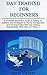 Day Trading for Beginners: ...