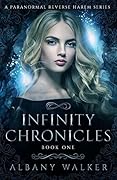 Infinity Chronicles: Book One (Infinity Chronicles, #1)