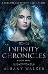 Infinity Chronicles by Albany Walker
