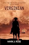 Virginian (Matt Miller in the Colonies, #3)